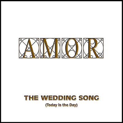 AMOR - The Wedding Song (Today is the Day)